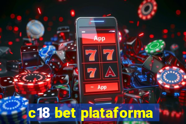 c18 bet plataforma